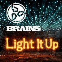 Brains - Light It Up