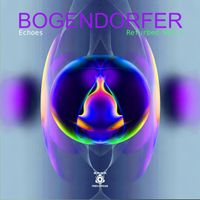 Bogendorfer - Echoes Refurbed Vol.3