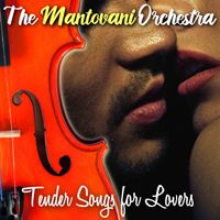 The Mantovani Orchestra - Tender Songs for Lovers