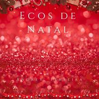 Andrey Ferreira - Ecos de Natal