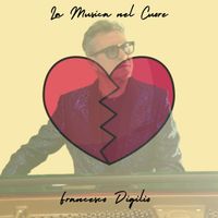 Francesco Digilio - La musica nel cuore