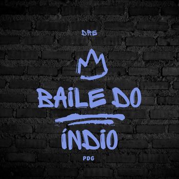 Dre - Baile Do Índio (Explicit)
