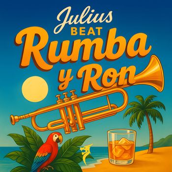 Julius Beat - Rumba y Ron
