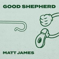 Matt James - Good Shepherd