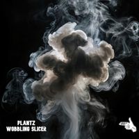 Plantz - Wobbling Slicer