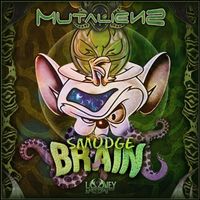 Mutaliens - Smudge Brain