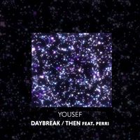 Yousef - Daybreak / Then