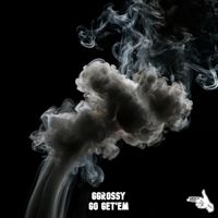 GGrossy - Go Get'em