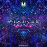 Whiptongue, Axial Tilt - The Alchemical Garden