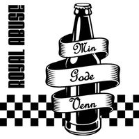 Royal Abuse - Min Gode Venn