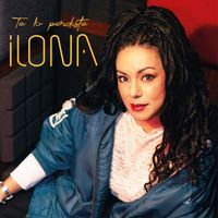 Ilona - Te lo perdiste