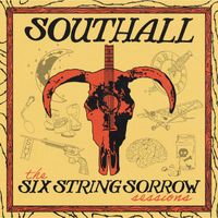 Southall - The Six String Sorrow Sessions (Explicit)