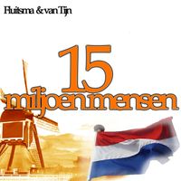 Fluitsma & van Tijn - 15 Miljoen Mensen