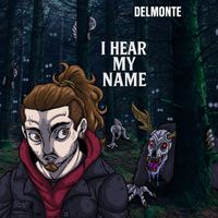 DELMONTE - I Hear My Name