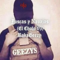 RakzGeezy - Fuscas Y Navajas (Explicit)
