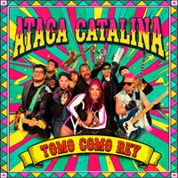 Tomo Como Rey - Ataca Catalina