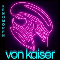 Von Kaiser - Xenomorph