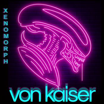Von Kaiser - Xenomorph