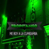 Tropitango - Me Boy a la Cumbiamba