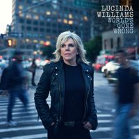 Lucinda Williams - The World's Gone Wrong (feat. Brittney Spencer)