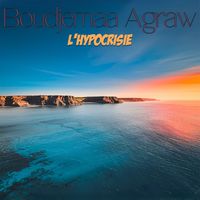 Boudjemaa Agraw - L'hypocrisie