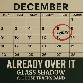 Glass Shadow - Already Over It