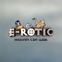 E-rotic - Heaven Can Wait