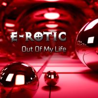 E-rotic - Out of My Life (Radio Edit)