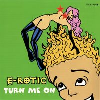 E-rotic - Turn Me On