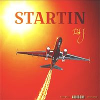 Rob J. - STARTIN (Explicit)
