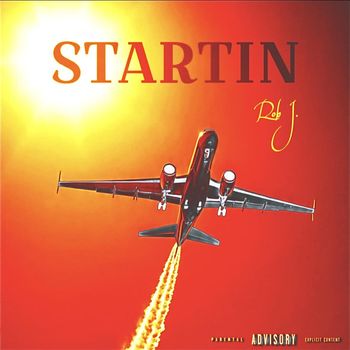 Rob J. - STARTIN (Explicit)