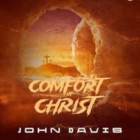 John Davis - Comfort of Christ