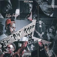 Killa Fonte - I'm "Me" Again (Explicit)