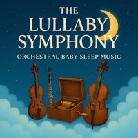 Murat Tugsuz - The Lullaby Symphony (Orchestral Baby Sleep Music)