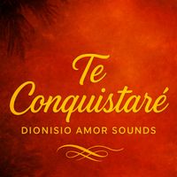 Dionisio Sounds - Te Conquistaré