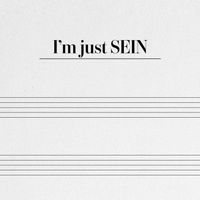 SEIN - I’m just SEIN (Explicit)