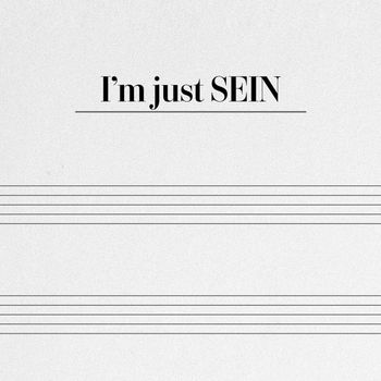 SEIN - I’m just SEIN (Explicit)
