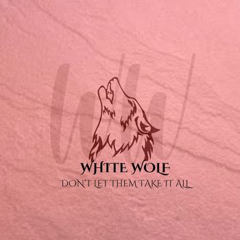 White Wolf - Don't Let Them Take It All (Live)