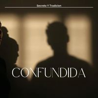 Secreto Y Tradicion - Confundida