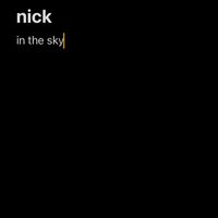 nick - in the sky