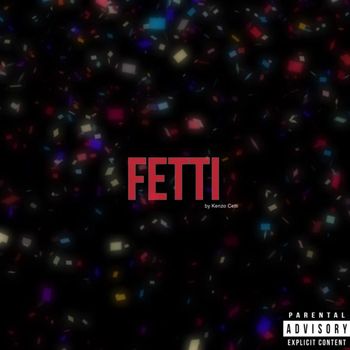 Kenzoo - FETTI (Explicit)
