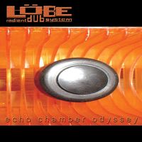 Löbe Radiant Dub System - Echo Chamber Odyssey