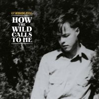 49 Swimming Pools - How the Wild Calls to Me