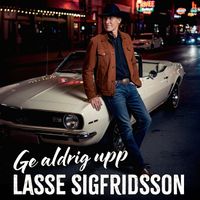 Lasse Sigfridsson - Ge aldrig upp