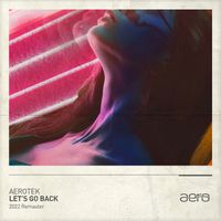 Aerotek - Let's Go Back (2022 Remaster)