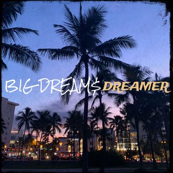 Dreamer - Big Dream$ (Explicit)