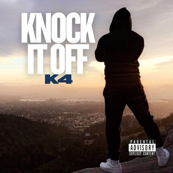K4 - Knock It Off (Explicit)
