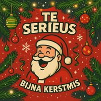 Te Serieus - Bijna Kerstmis