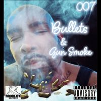 007 - Bullets & Gun Smoke (Explicit)