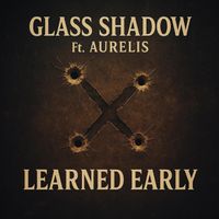 Glass Shadow - Learned Early (Explicit)